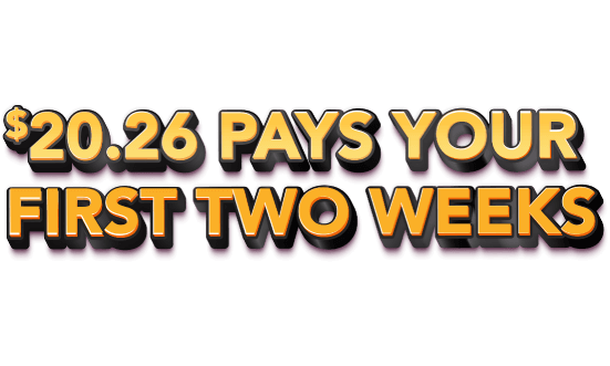 Your coupon is on its way to your inbox! $20.26 pays your first two weeks on any new agreement. Check your email for your coupon.